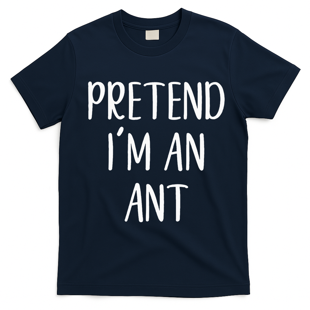 Pretend IM An Ant Costume Halloween Simple Funny T-Shirt - Navy Blue
