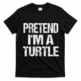 Pretend Im A Turtle Easy Halloween Costume T-Shirt - Black