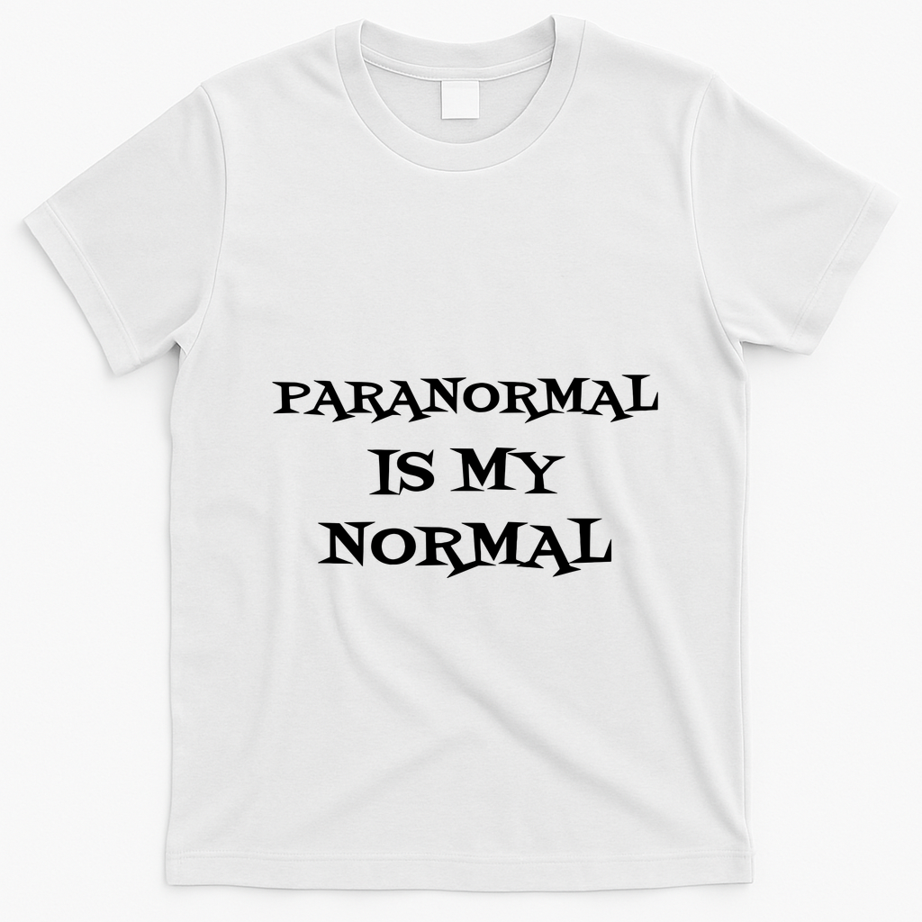 Paranormal Is My Normal Ghost Hunting T-Shirt - White