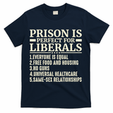 Prison Is Perfect For Liberals T-Shirt - Navy