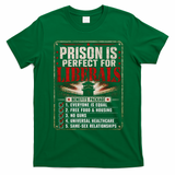 Prison Is Perfect For Liberals Funny Anti Liberal Quote T-Shirt - Irish Green