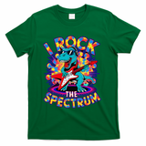 Proud I ROCK THE SPECTRUM Autism Awareness Teacher Love T-Shirt - Green