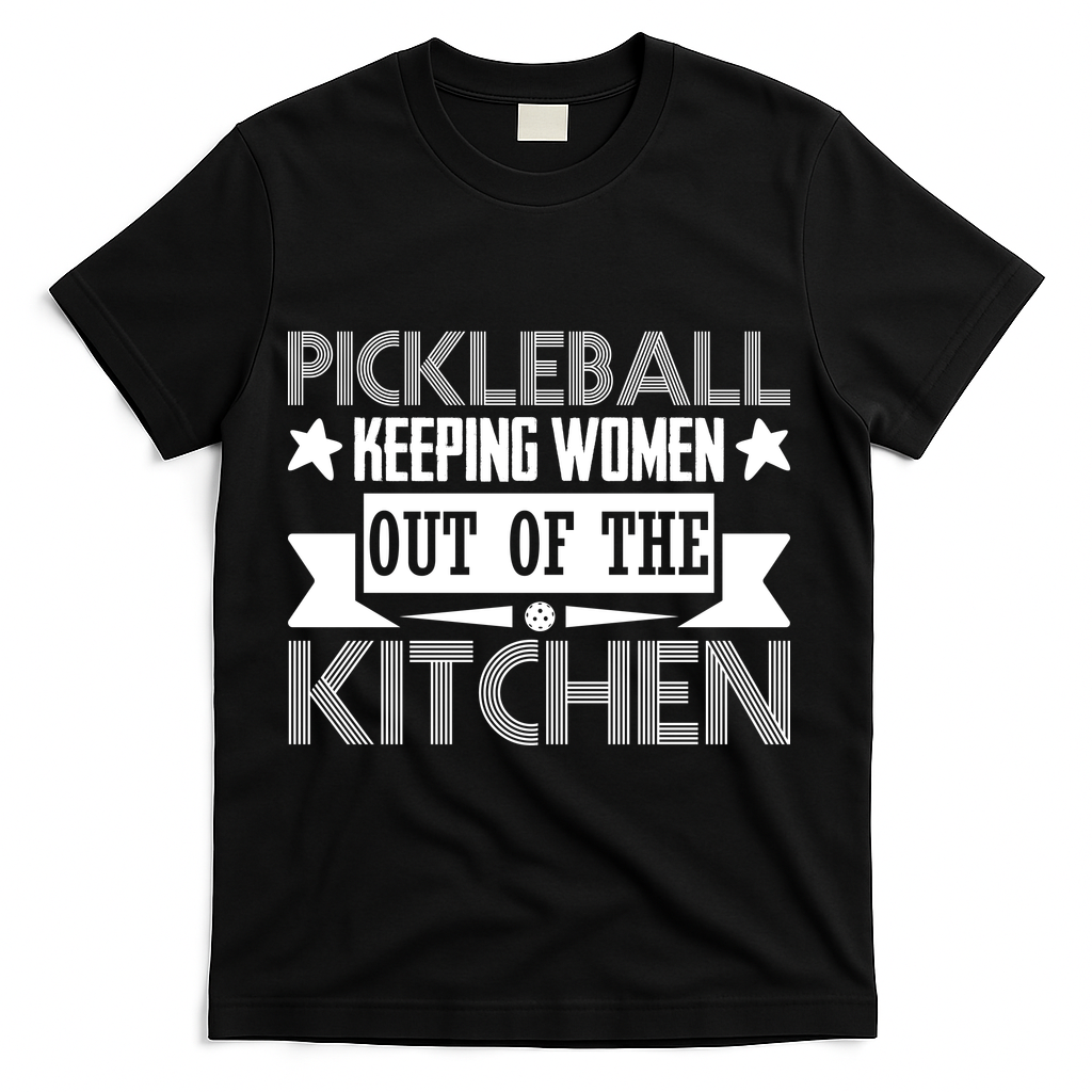 Pickleball Keeping Women Out Of The Kitchen T-Shirt - Black