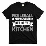 Pickleball Keeping Women Out Of The Kitchen T-Shirt - Black