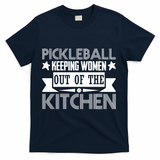 Pickleball Keeping Women Out Of The Kitchen T-Shirt - Navy