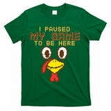 Paused My Game To Be Here Turkey Gamer Thanksgiving T-Shirt - Green