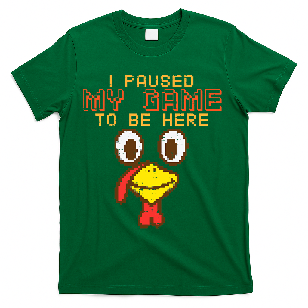 Paused My Game To Be Here Turkey Gamer Thanksgiving T-Shirt - Green