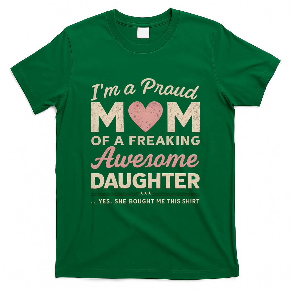 Proud Mom of an Awesome Daughter T-Shirt