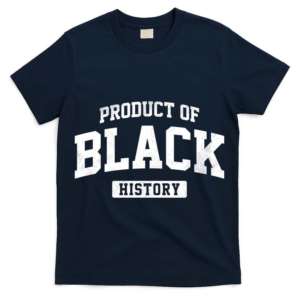 Product Of Black History T-Shirt