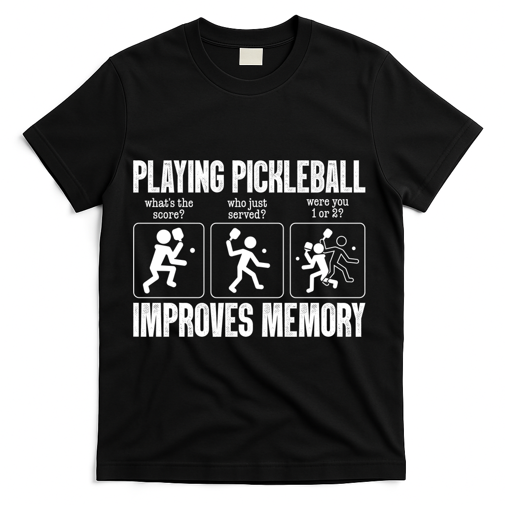 Playing Pickleball Improves Memory T-Shirt - Black