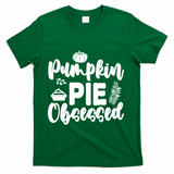 Pumpkin Pie Obsessed T-Shirt - Green