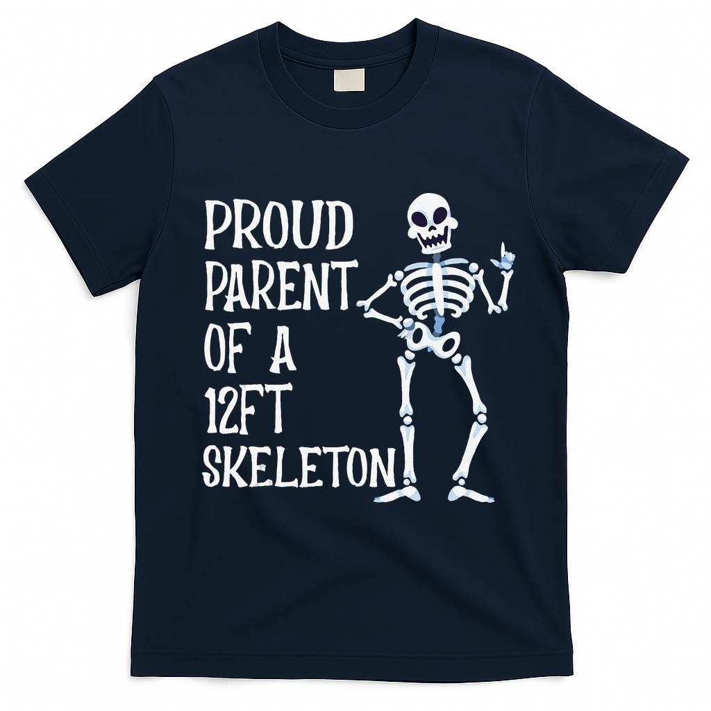 Proud Parent Of A 12 Foot Skeleton Funny Halloween Costume T-Shirt - Navy Blue