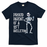 Proud Parent Of A 12 Foot Skeleton Funny Halloween Costume T-Shirt - Navy Blue
