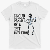 Proud Parent Of A 12 Foot Skeleton Funny Halloween Costume T-Shirt - White