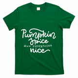 Pumpkin Spice And Everything Nice T-Shirt - Green