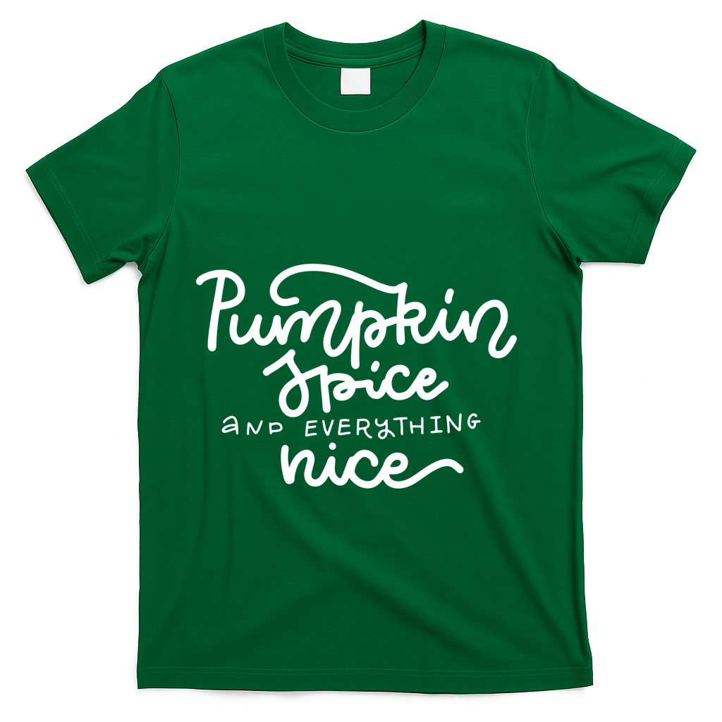 Pumpkin Spice And Everything Nice T-Shirt - Green