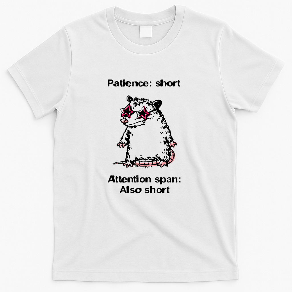 Patience short attention span also short opossum - White