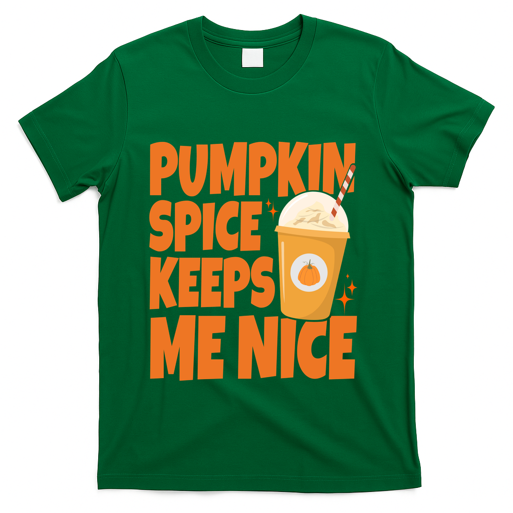 Pumpkin Spice Keeps Me Nice Coffee Lover Holiday T-Shirt - Green