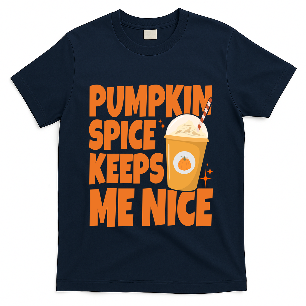 Pumpkin Spice Keeps Me Nice Coffee Lover Holiday T-Shirt - Navy