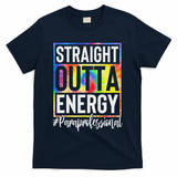 Paraprofessional Straight Outta Energy Teacher Life Gifts T-Shirt - Navy
