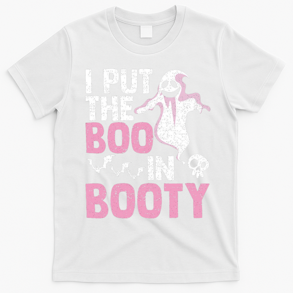 Put The Boo In Booty Funny Halloween Ghost Lover Joke Fan T-Shirt - White