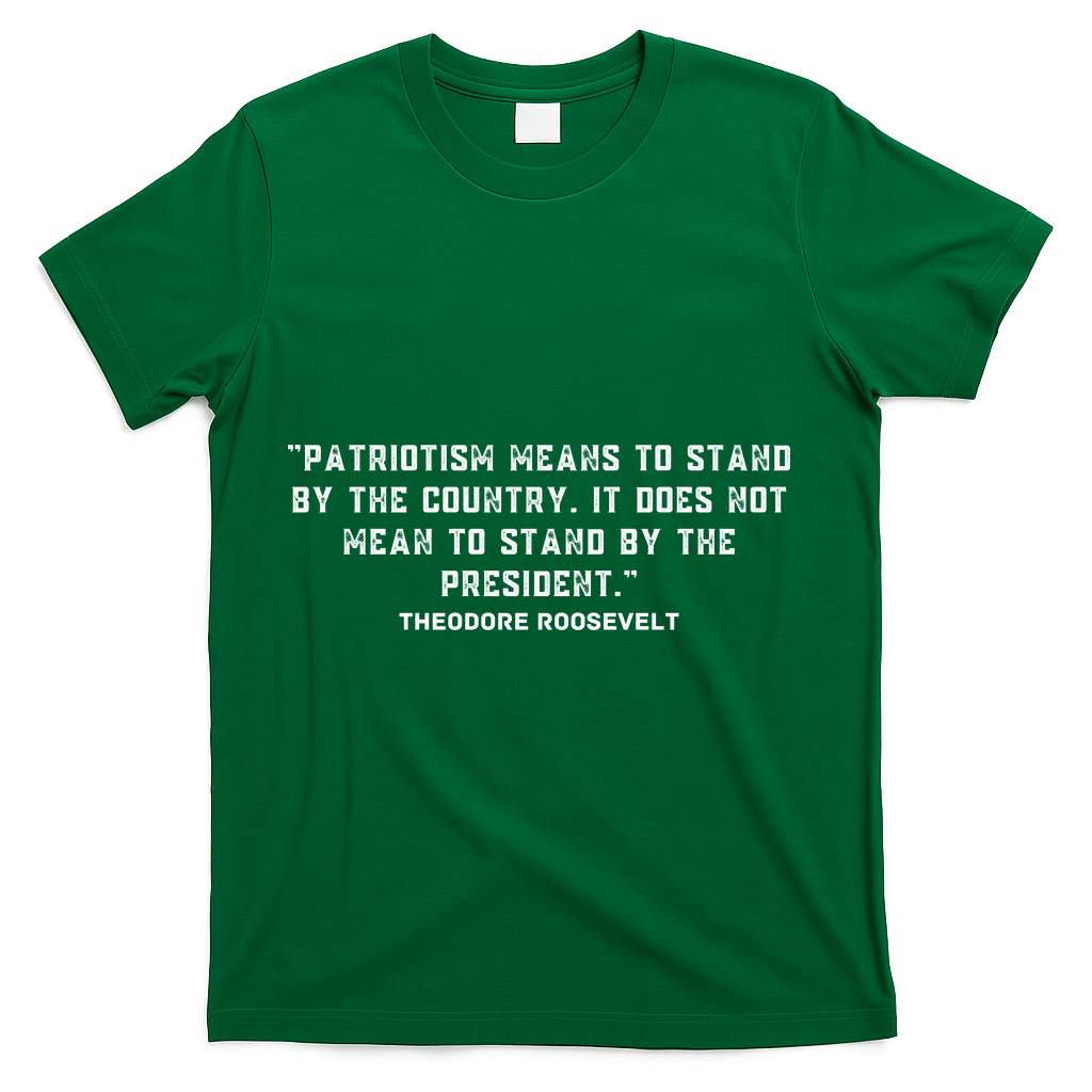 Patriotic Teddy Roosevelt Quote T-Shirt - Green