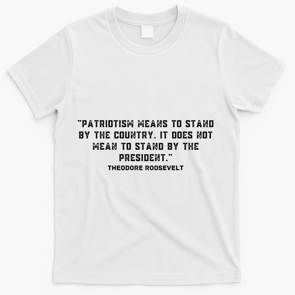 Patriotic Teddy Roosevelt Quote T-Shirt - White