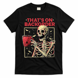Pharmacy Tech Skeleton ThatS Backorder Funny Halloween T-Shirt - Black
