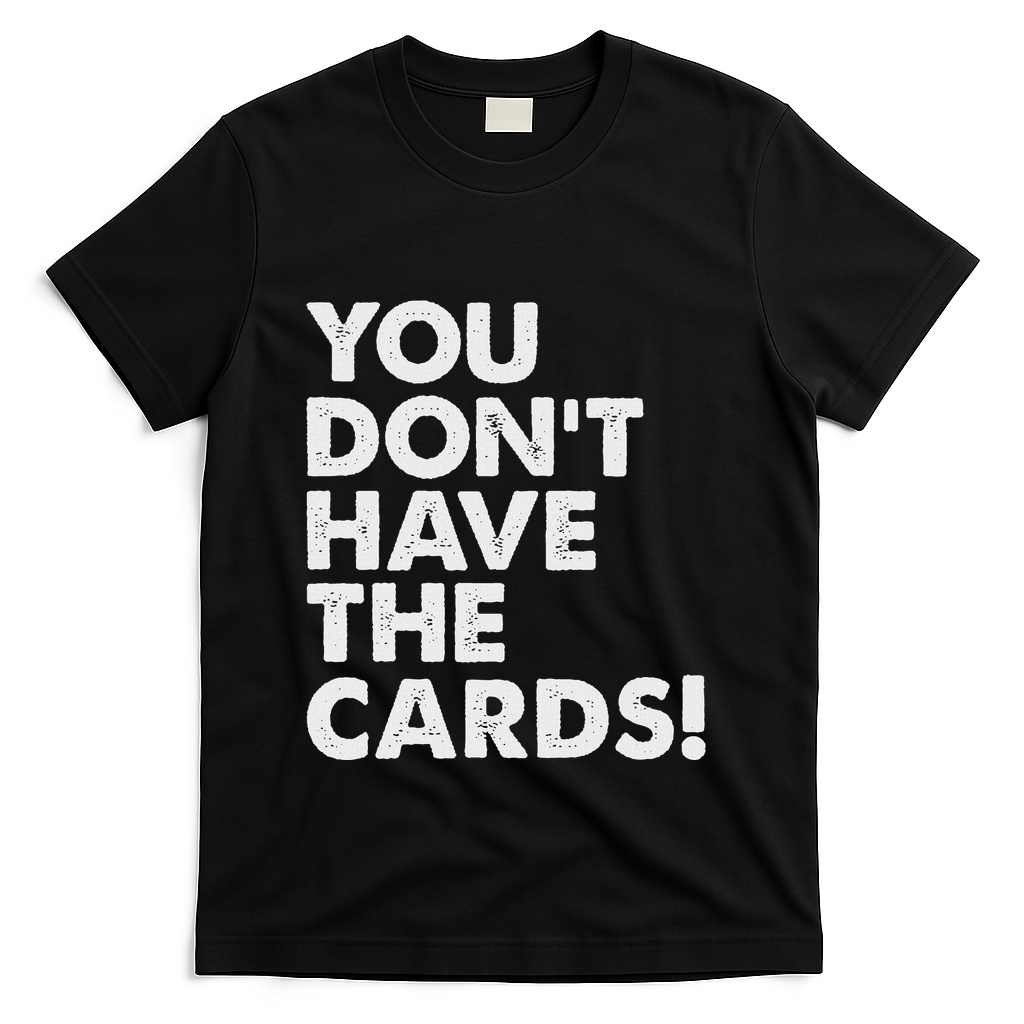 President Trump Zelensky Oval Office Meeting You Dont Have T-Shirt - Black