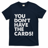 President Trump Zelensky Oval Office Meeting You Dont Have T-Shirt - Navy