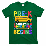 Pre-K Where The Adventure Begins PreK Teacher Back To T-Shirt - Green