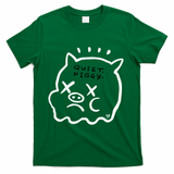 Quiet, Piggy. - Green
