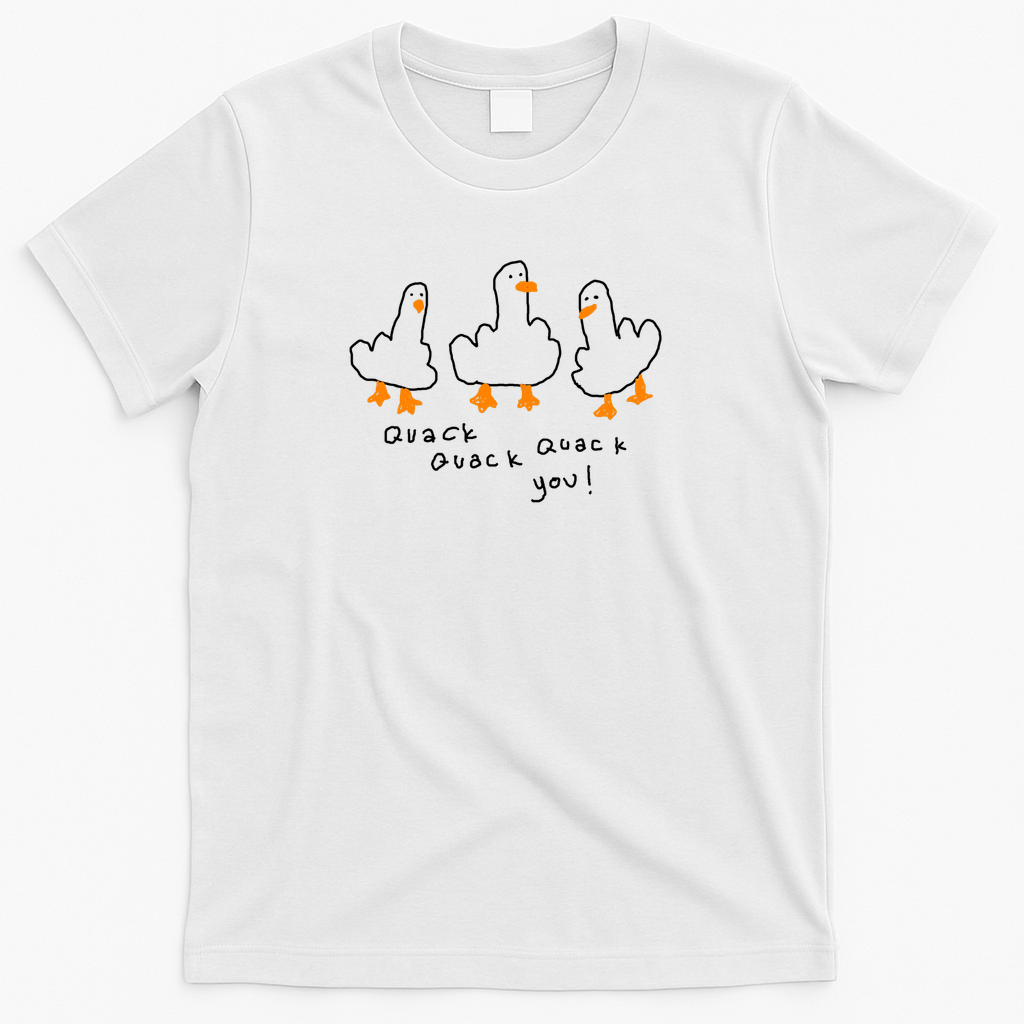 Quack Quack Quack You! - White