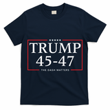 Rattletrap 1776 Trump 45 47 The Dash Matters Graphic T-Shirt