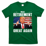 Make Retirement Great Great Again Trump T-Shirt - Green