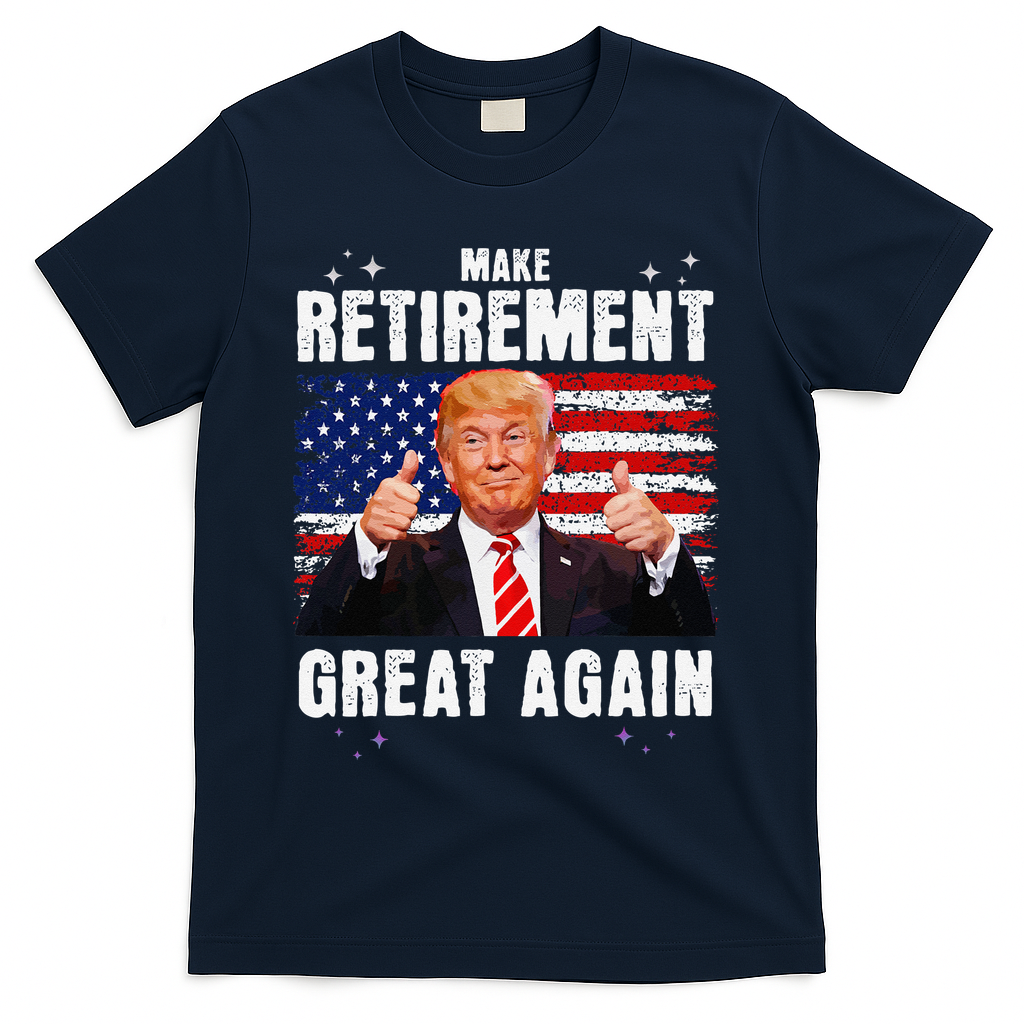 Make Retirement Great Great Again Trump T-Shirt - Navy