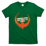 Rebellions are built on hope - Green