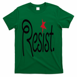 Resist, Anti Trump  T-Shirt - Green