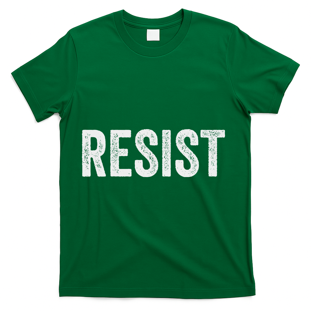 Resist Anti Trump Protest March Political Defiant T-Shirt - Green