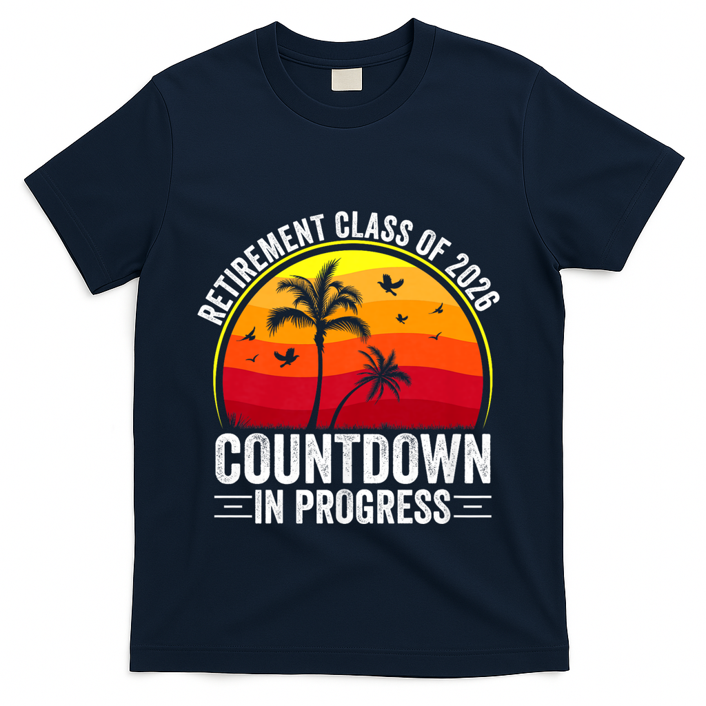 Retirement Class Of 2026 Countdown In Progress Teacher T-Shirt - Navy
