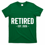 Retired Est 2026 Retirement Gift T-Shirt