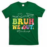 Retro End Of School Year Teacher Summer Bruh We Out T-Shirt - Green