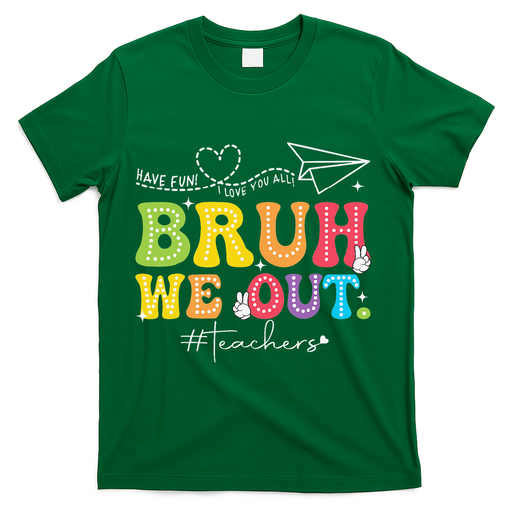 Retro End Of School Year Teacher Summer Bruh We Out T-Shirt - Green