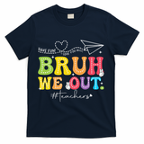 Retro End Of School Year Teacher Summer Bruh We Out T-Shirt - Navy
