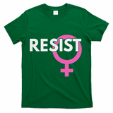 Resist Feminist Anti Trump T-Shirt - Green