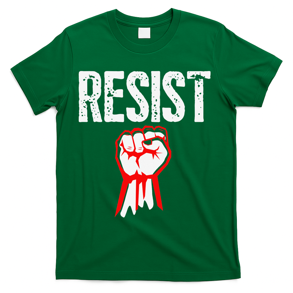 Resist Fist Be Part Of The Resistance Anti Trump Gift T-Shirt - Green