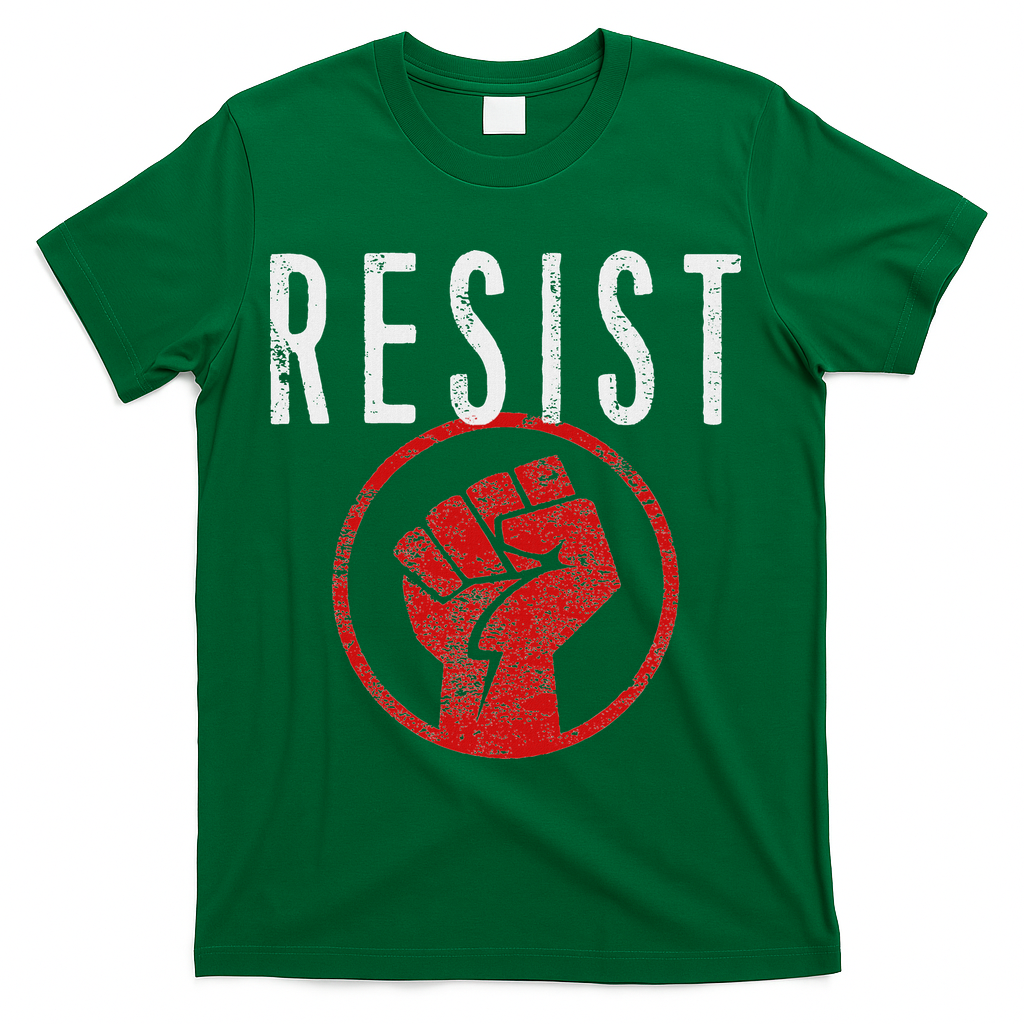 Resist Fist T Be Part Of The Resistance Anti Trump T-Shirt - Green