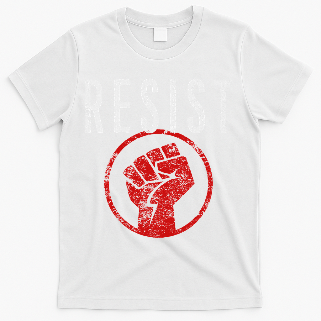 Resist Fist T Be Part Of The Resistance Anti Trump T-Shirt - White