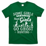 Real Go Ghost Hunting Ghosts Paranormal Researcher T-Shirt - Irish Green