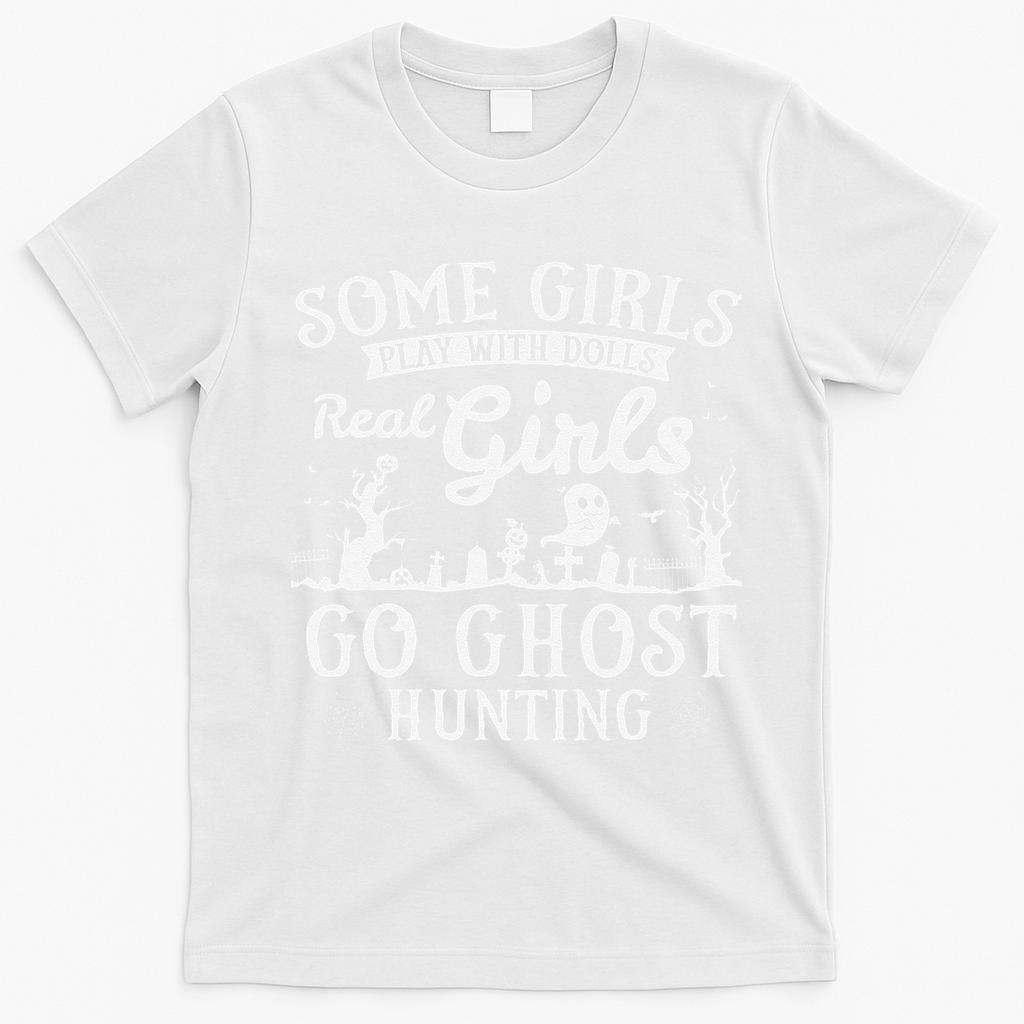 Real Go Ghost Hunting Ghosts Paranormal Researcher T-Shirt - White